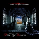 Seduce the Heaven - Field of Dreams Seduce the Heaven - Field of Dreams